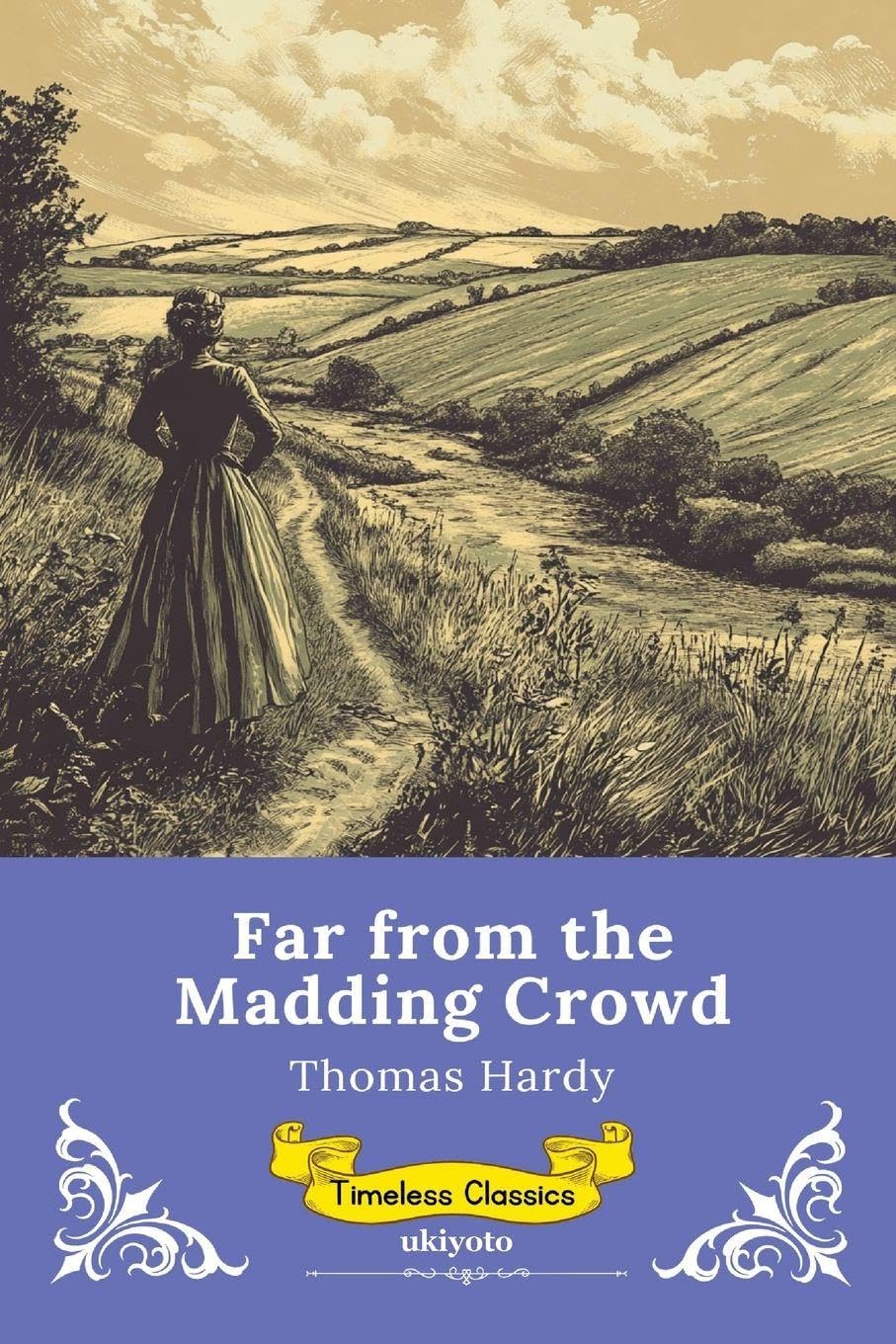Far from the Madding Crowd Timeless Classics