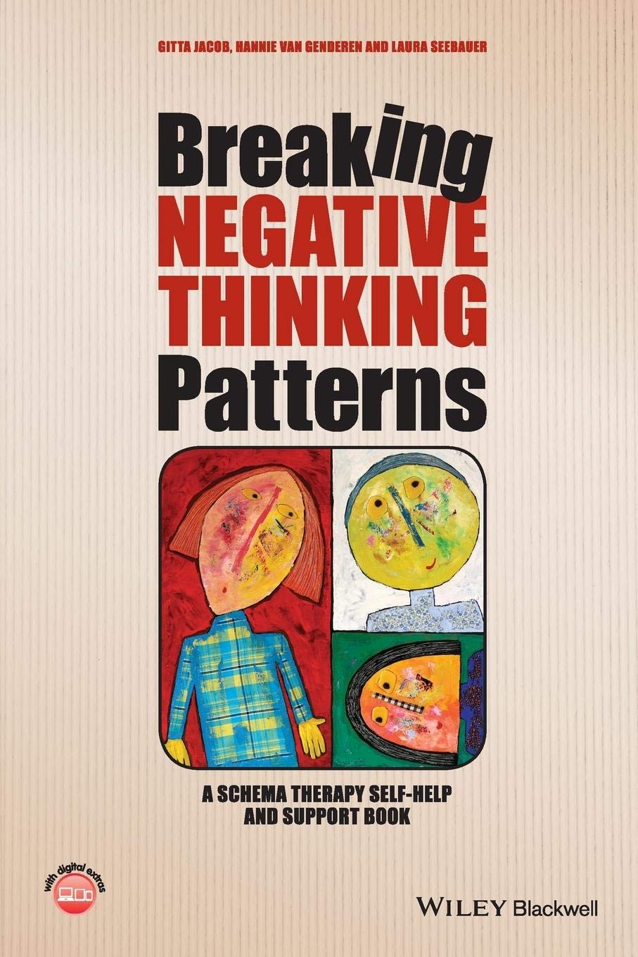 Breaking Negative Thinking Patterns: A Schema Therapy SelfHelp and Support Book