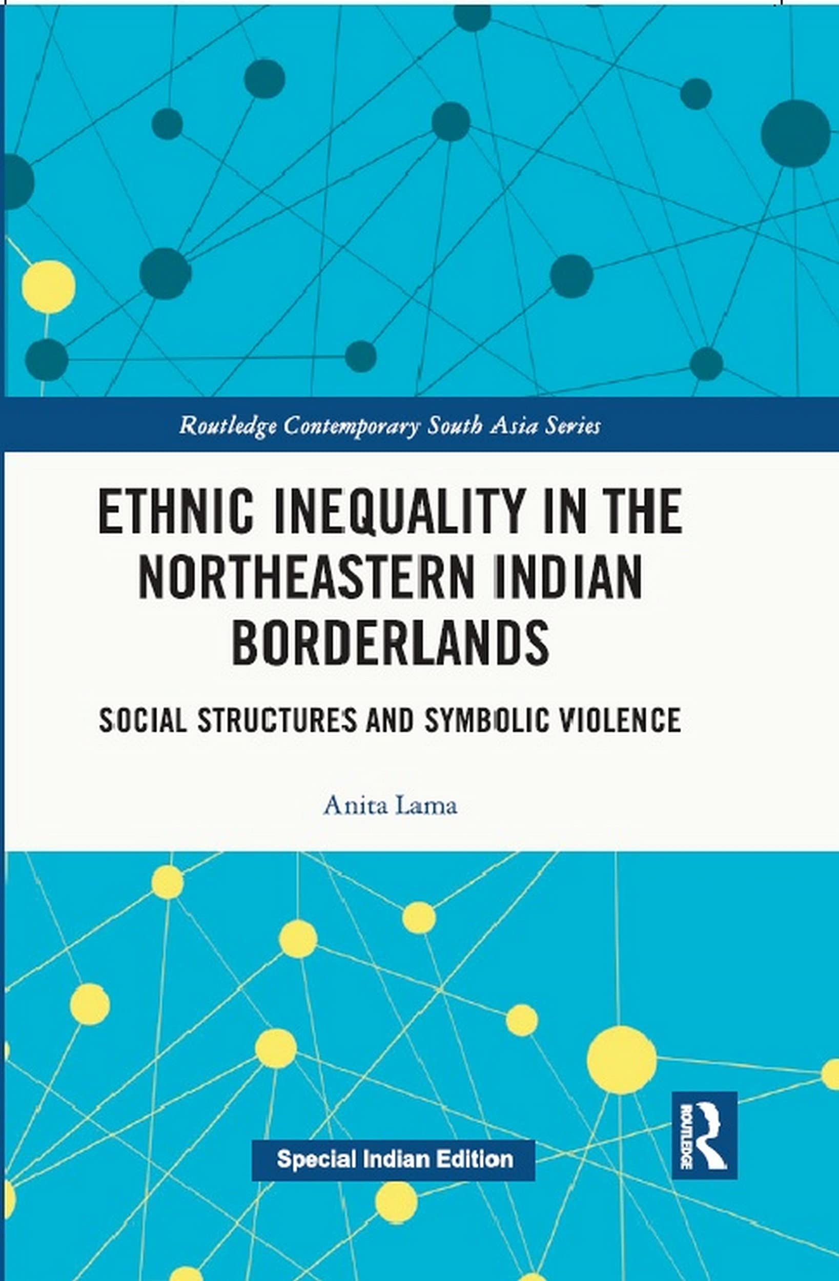 Ethnic Inequality In The Northeastern Indian Borderlands: Social Structures And Symbolic Violence