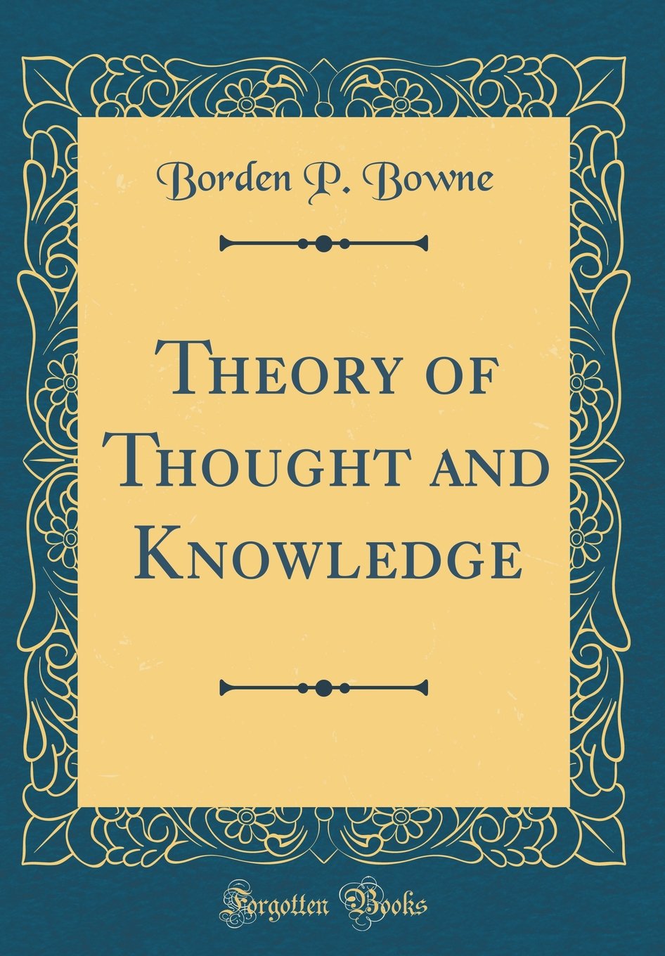 Theory of Thought and Knowledge (Classic Reprint)