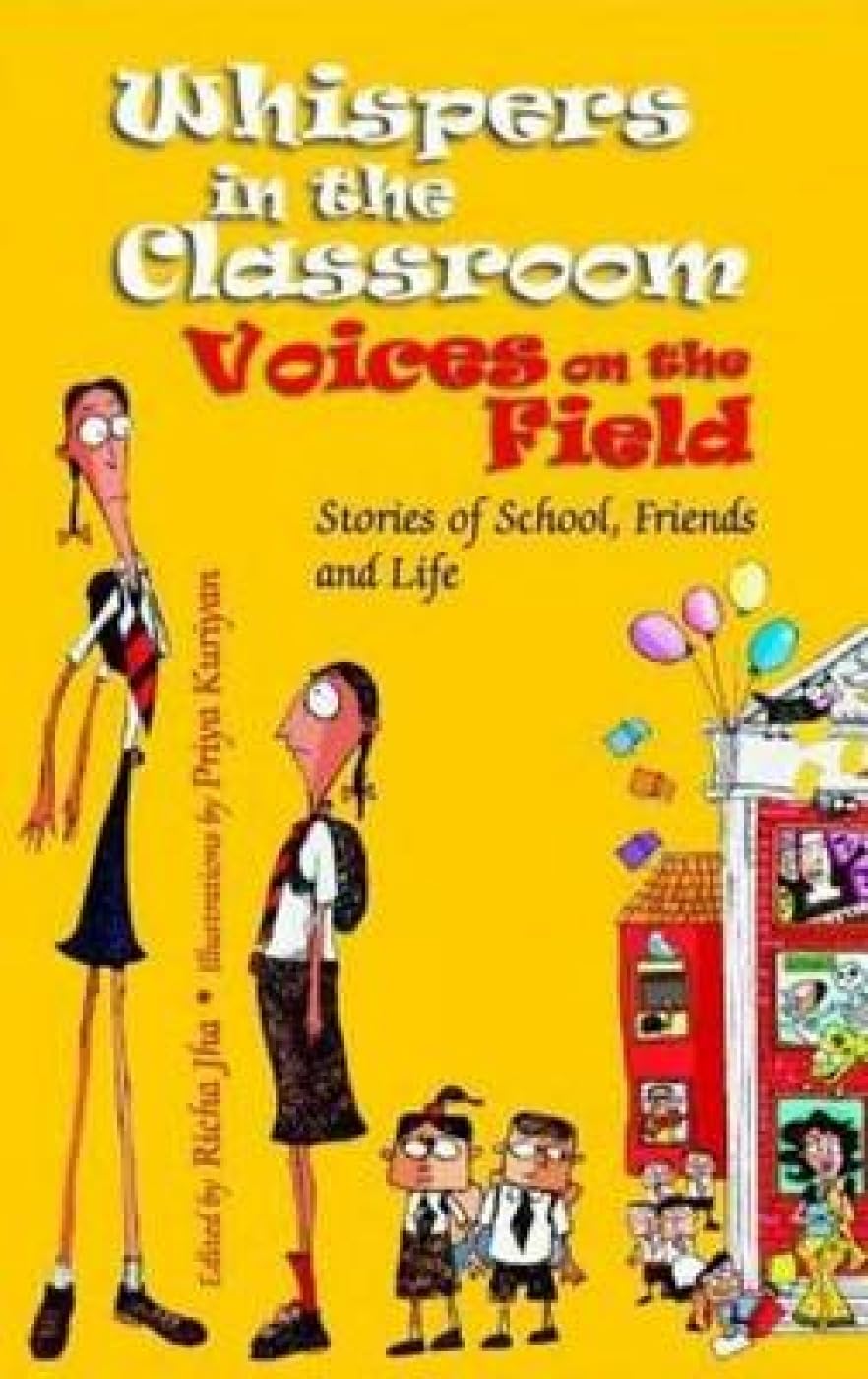 Whispers in the Classroom Voices on the Field: Stories of School, Friends and Life