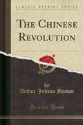 The Chinese Revolution (Classic Reprint)