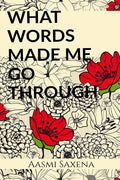 WHAT WORDS MADE ME GO THROUGH