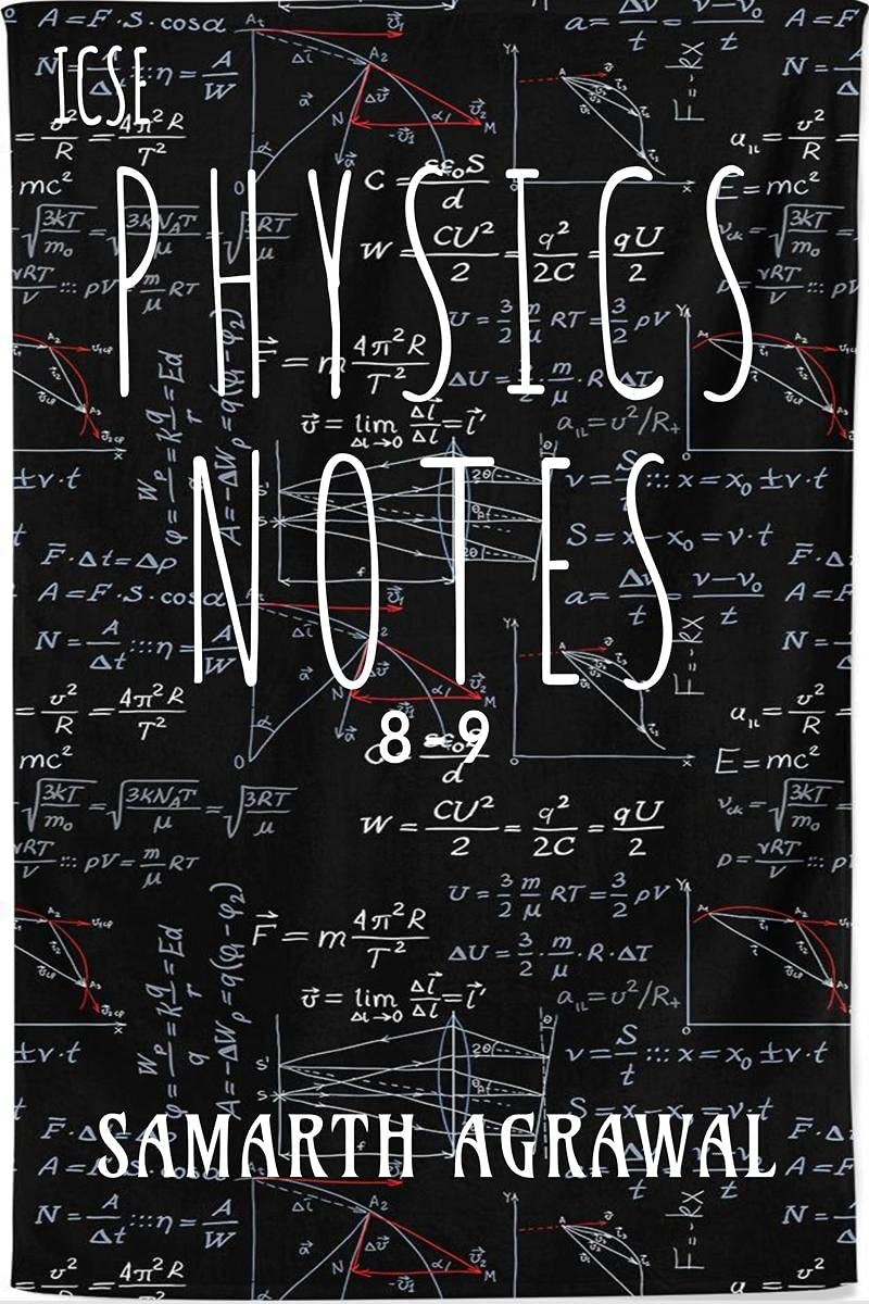 Physics Notes : For Classes 8 & 9