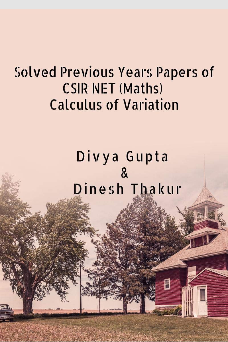 Solved Previous Years Papers Of Csir Net (Maths) Calculus Of Variation
