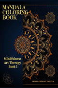 Mandala Coloring Book : Mindfulness Art Therapy Book I