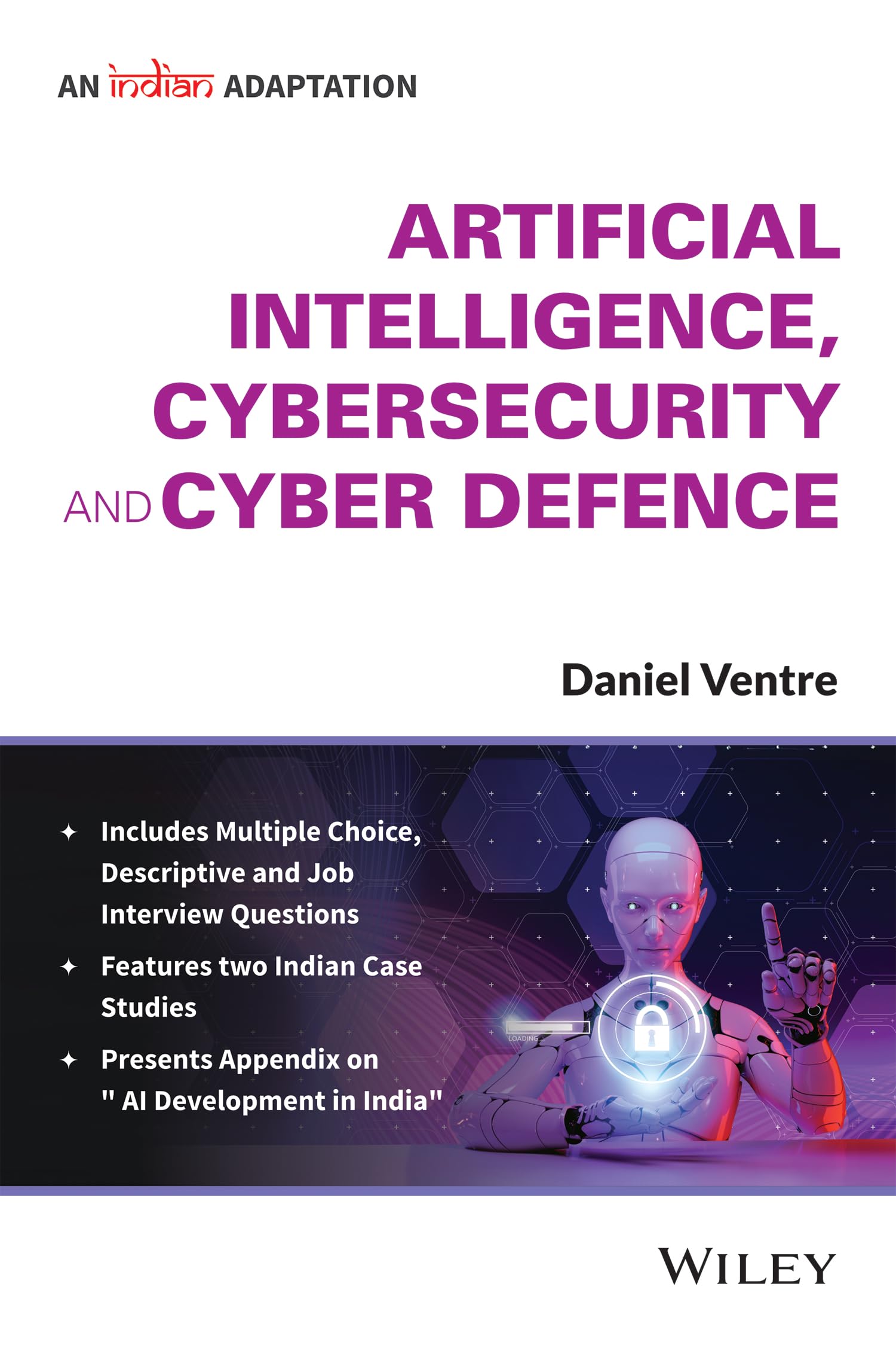 Artificial Intelligence, Cybersecurity and Cyber Defence, An Indian Adaptation