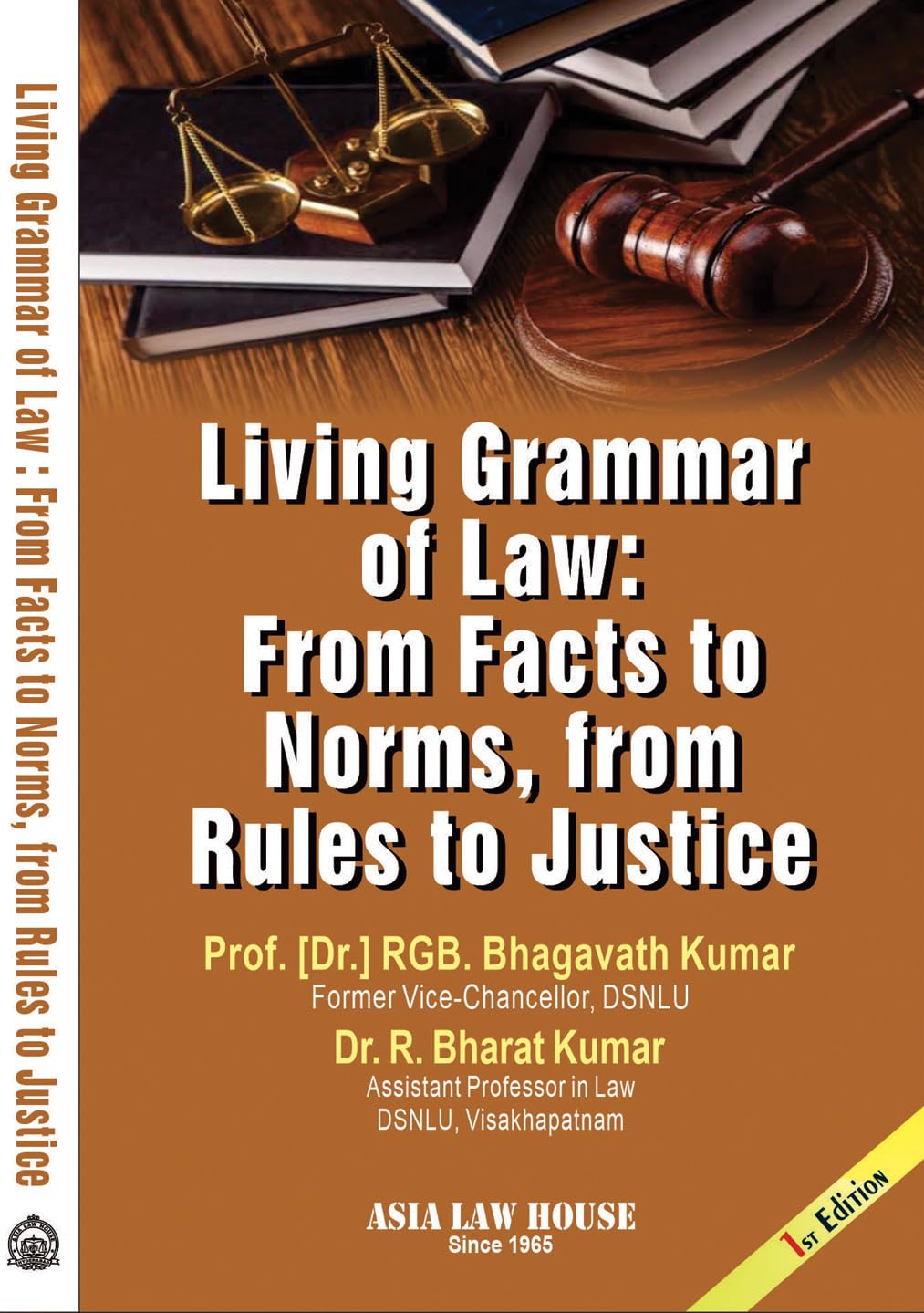 Living Grammar Of Law : From Facts To Norms, From Rules To Justice  1St Edn.26