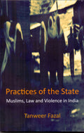 Practices of the State: Muslims, Law and Violence in India
