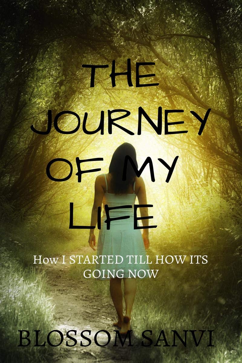 The Journey Of My Life: Journey Of My Life Is All About My Childhood Till My Teenage And Dome Discrimination And Hate Bully Ever