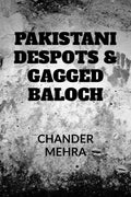 Pakistani Despots & Gagged Baloch