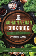 Sandhiyas HighProtein Vegan Meals: 40Min Vegan Cookbook for Weight Watchers