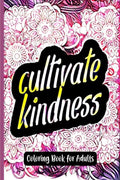 CULTIVATE KINDNESS : Beautiful and Inspirational Bible Verses and Quotes for Coloring/Special Pages for Adults that Strengthen f