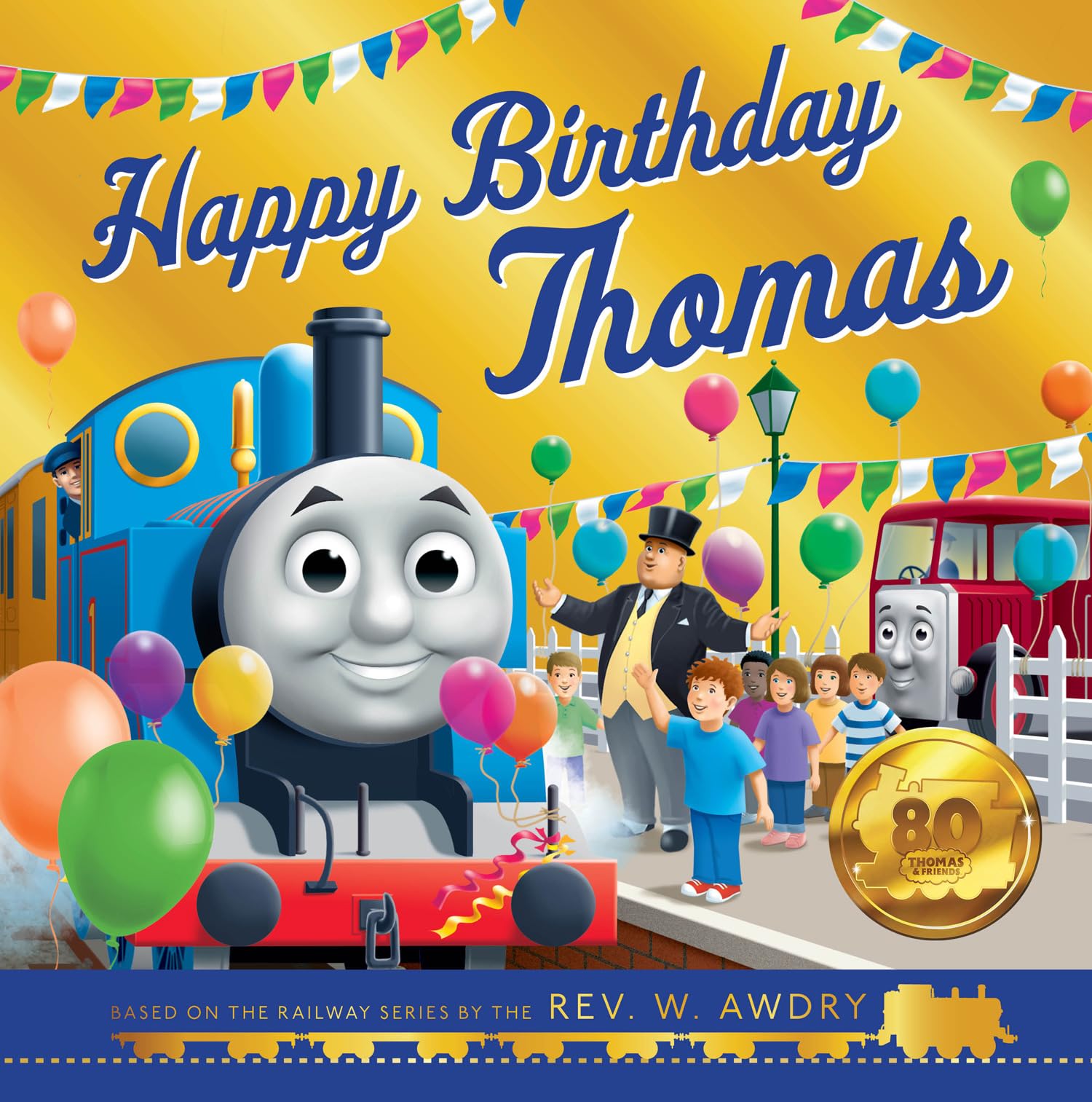 Thomas And Friends: Happy Birthday Thomas: An illustrated gift storybook perfect for young fans of trains and transport celebrat