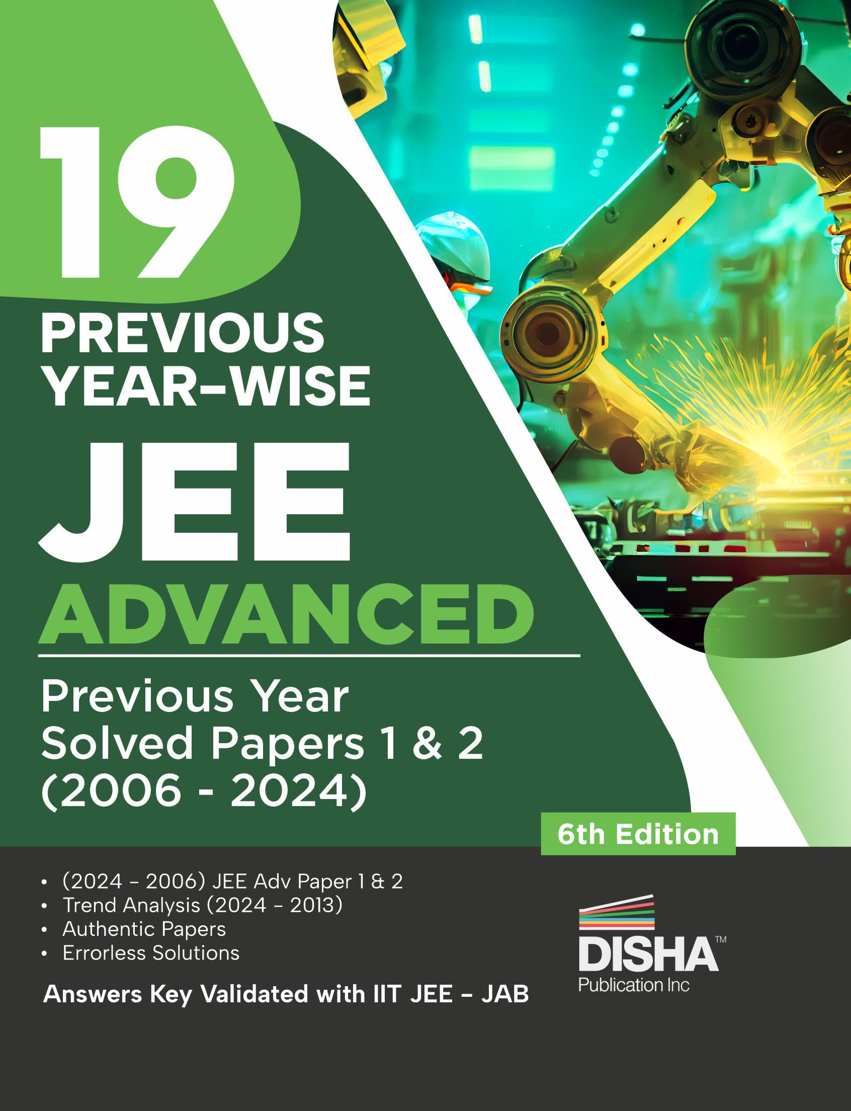 19 YearWise Jee Advanced Previous Year Solved Papers 1 & 2 (2006  2024) 6Th Edition | Answer Key Validated With Iitjee Jab | P