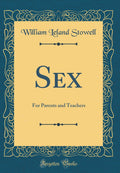 Sex: For Parents and Teachers (Classic Reprint)