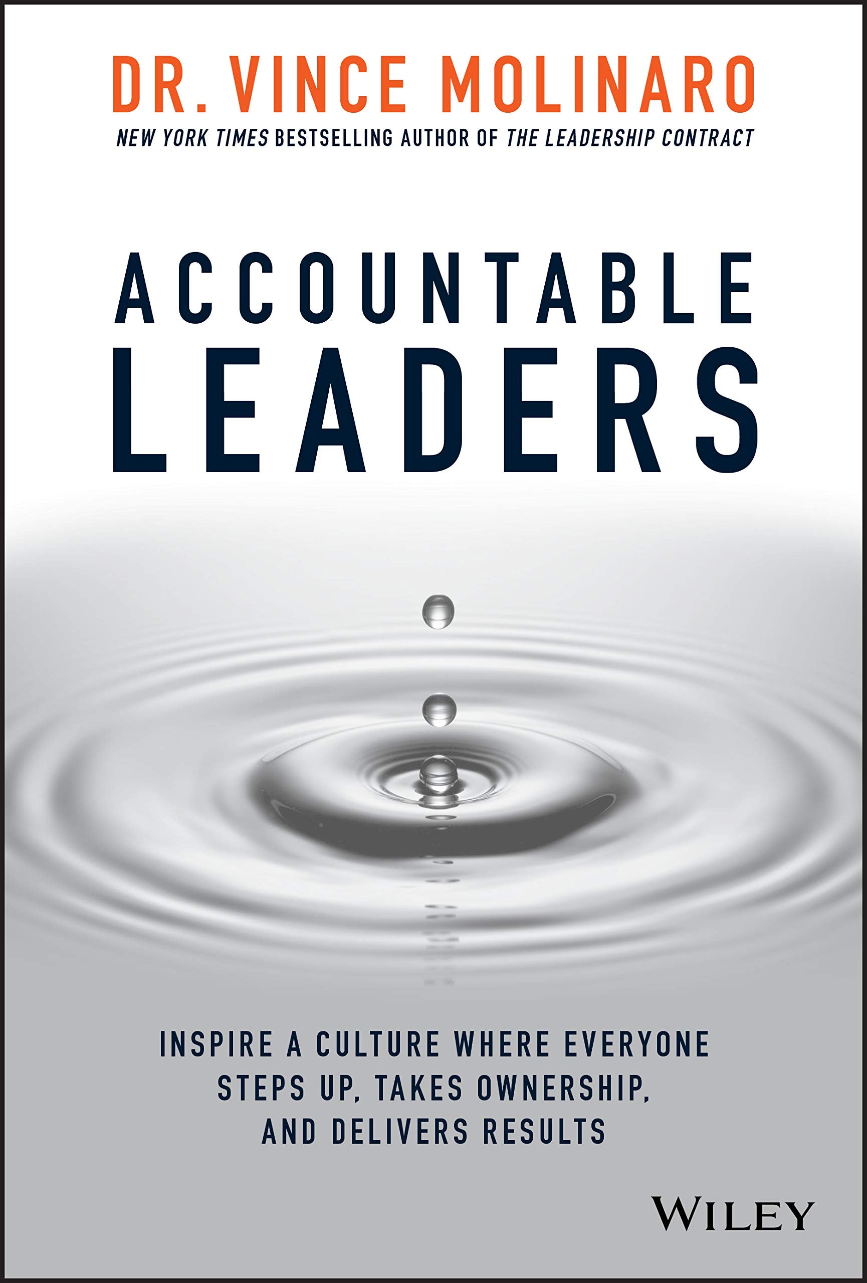 Accountable Leaders  Inspire a Culture Where one Steps Up, Takes Ownership, and Delivers Results
