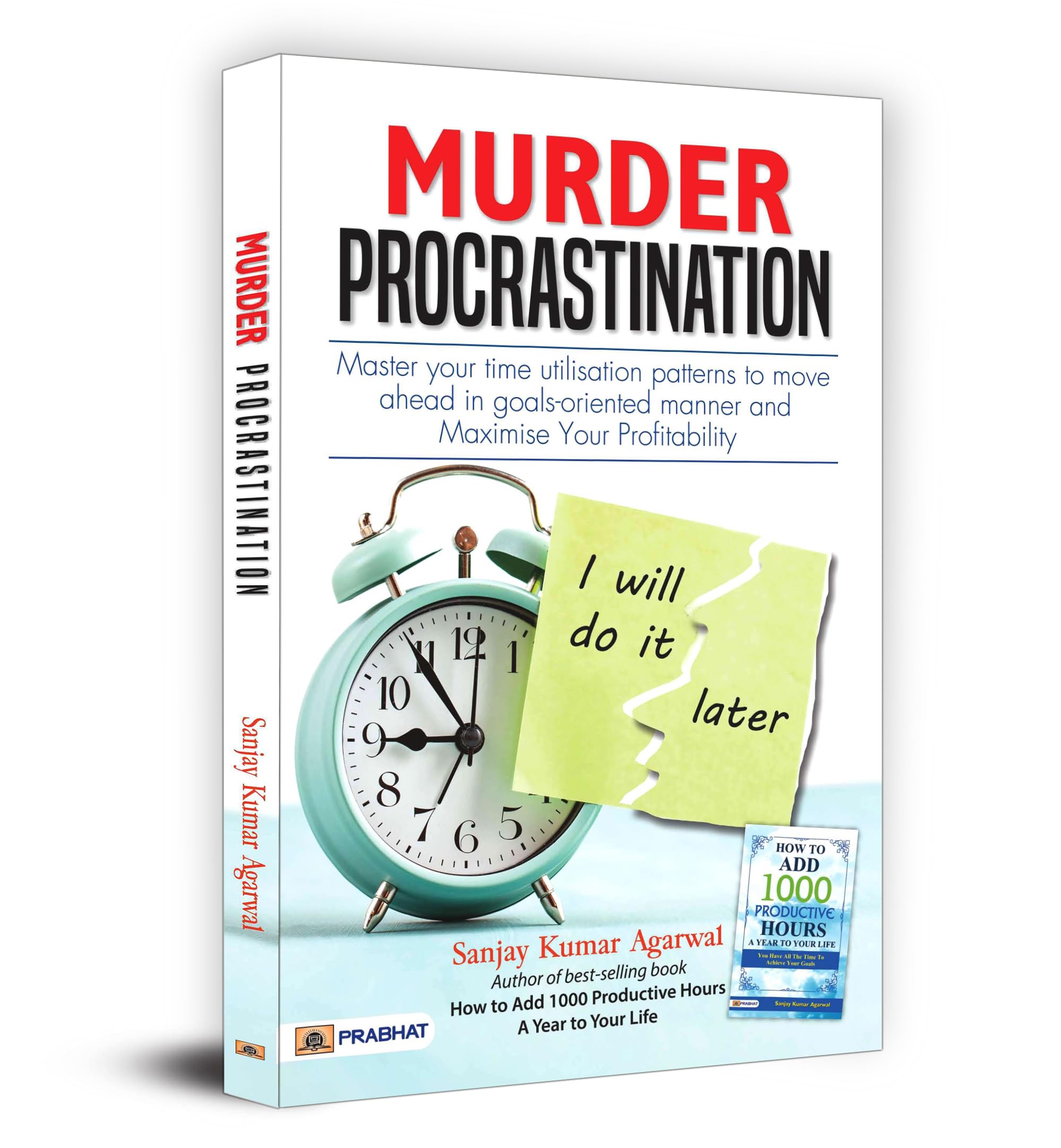 Murder Procrastination: Mastering Time Utilization Patterns, Overcoming Inner Resistance, and Maximizing Profitability with the 