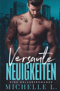 Versaute Neuigkeiten: Ein Enemies To Lovers  Liebesroman: 1 (Unanstndiges Netzwerk)