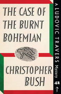 The Case Of The Burnt Bohemian: A Ludovic Travers Mystery: 42 (The Ludovic Travers Mysteries)