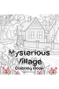 Mysterious Village Coloring Book : An Adult Coloring Book Featuring Magical Village Scenes | My Amazing Village Colouring Book |