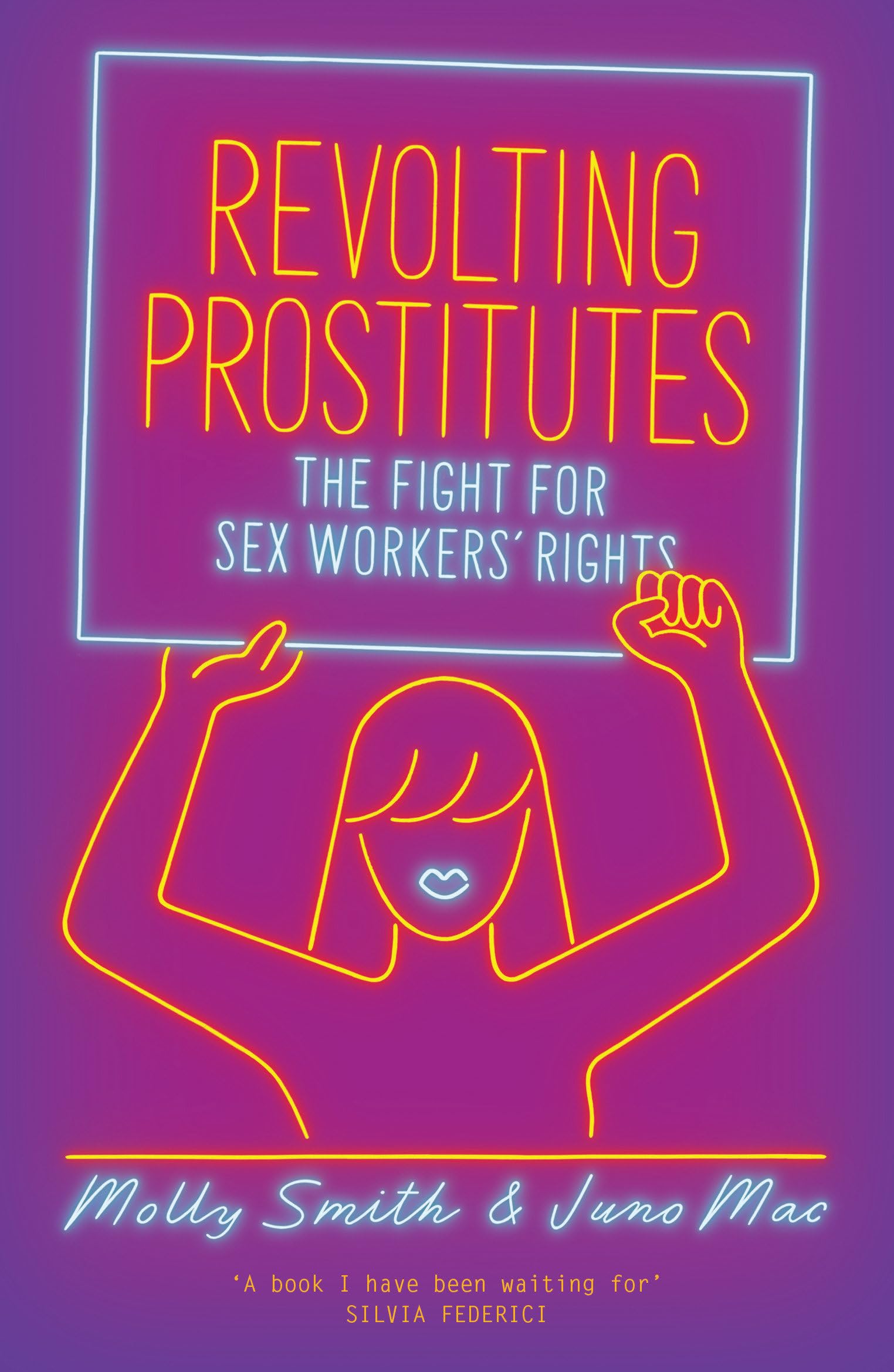 Revolting Prostitutes: The Fight for Sex Workers Rights