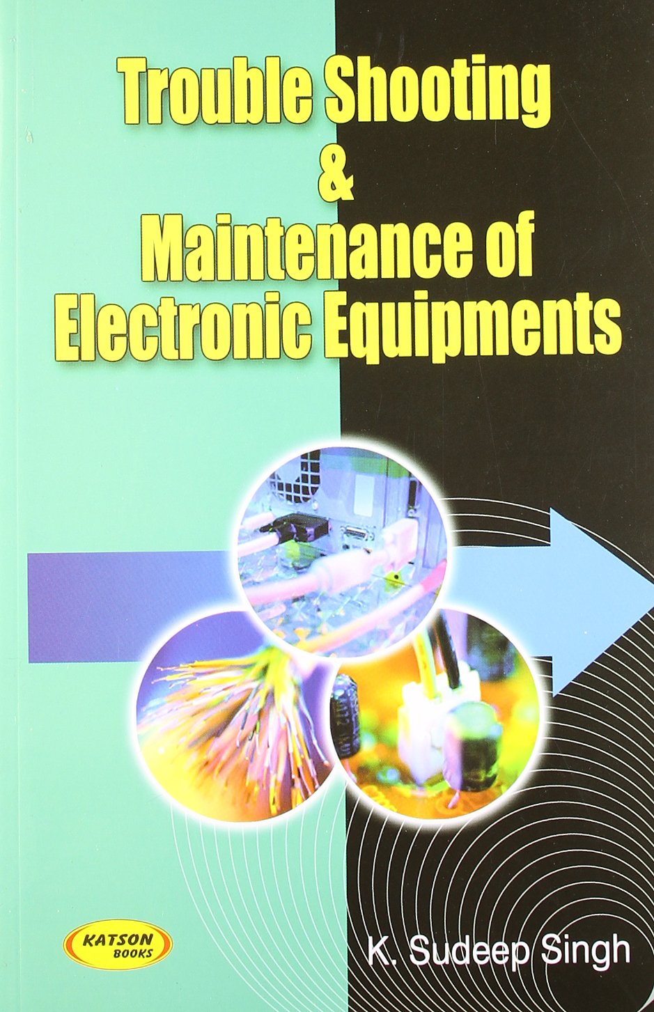 Trouble Shooting & Maintenance of Electronic Equipments