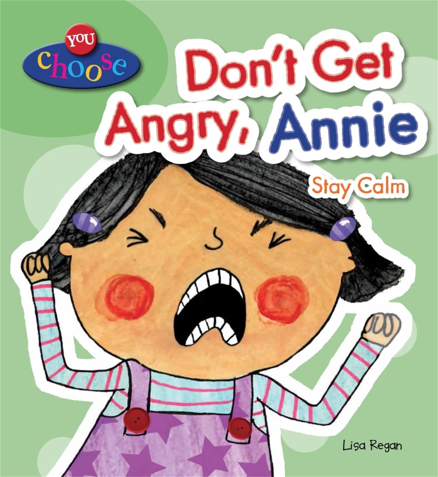 YOU CHOOSE!: DONT GET ANGRY, ANNIE