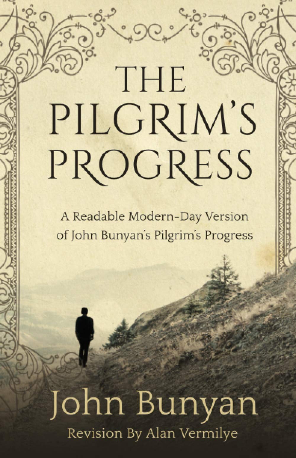 The Pilgrims Progress: A Readable ModernDay Version of John Bunyans Pilgrims Progress (Revised and easytoread) (The Pilgrim