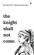 the knight shall not come: a story of a royal broken family