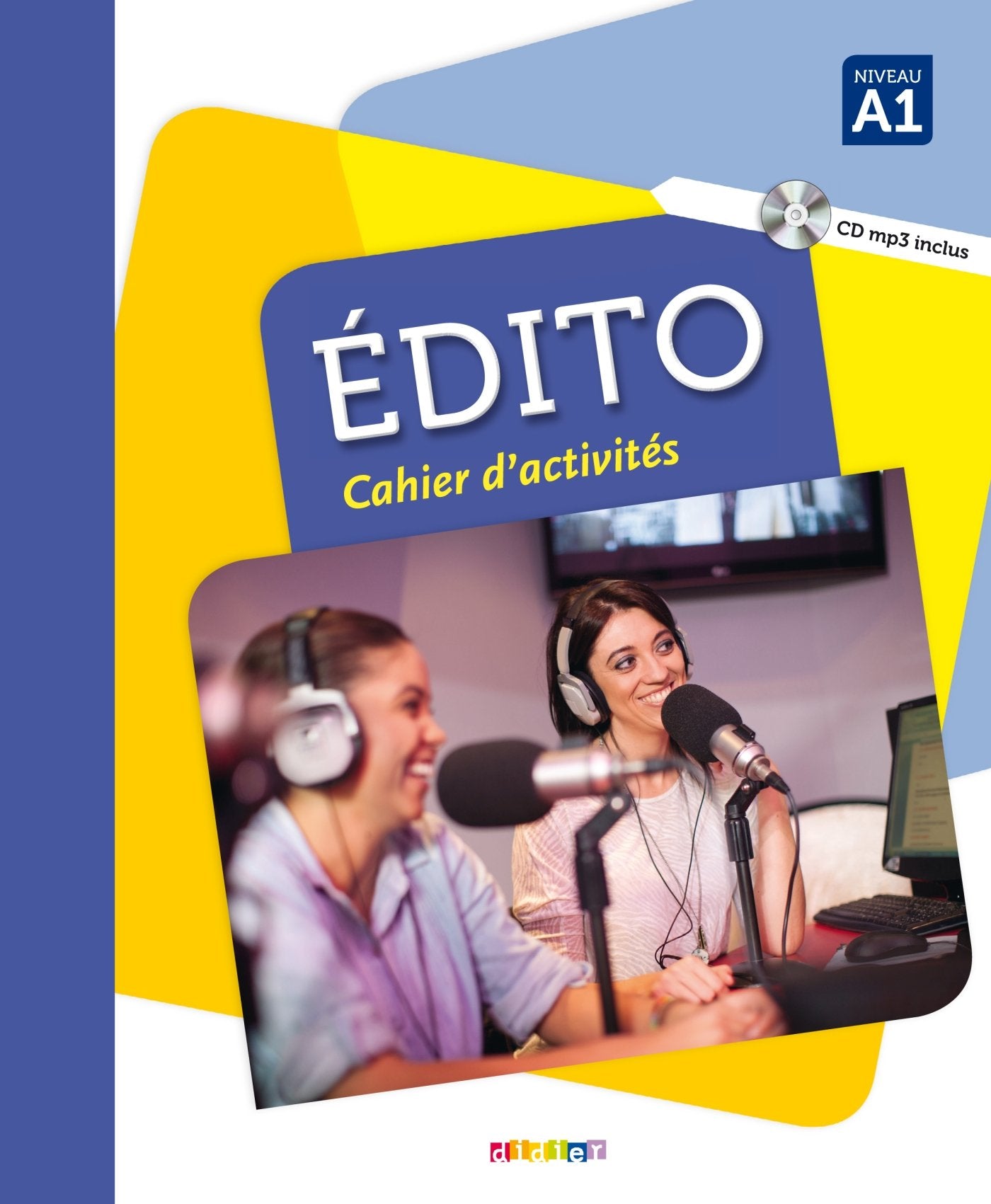 Edito Niv. A1  Cahier + CD MP3 (French Edition)