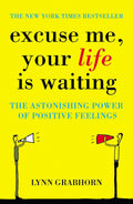 EXCUSE ME, YOUR LIFE IS WAITING