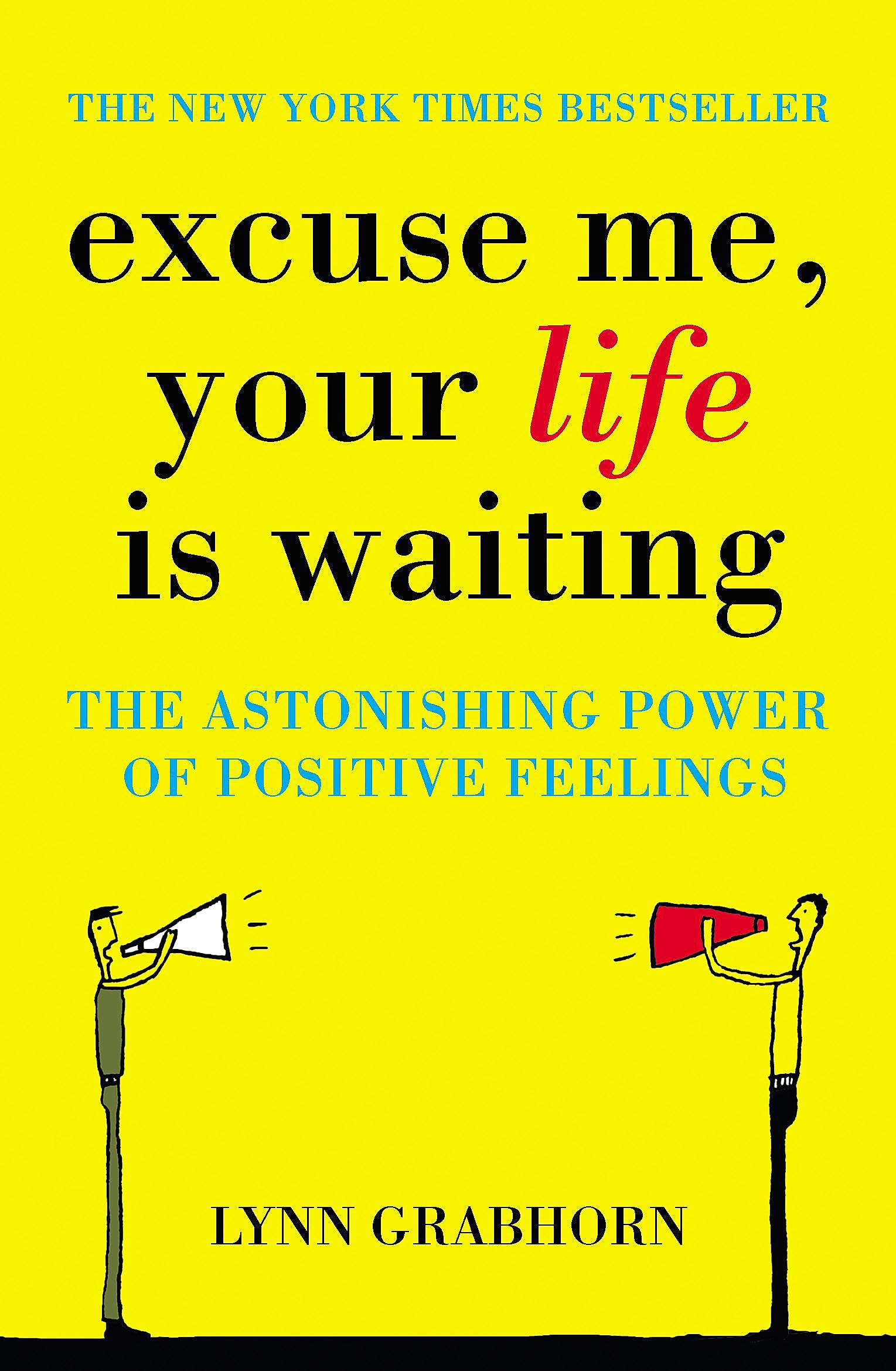 EXCUSE ME, YOUR LIFE IS WAITING