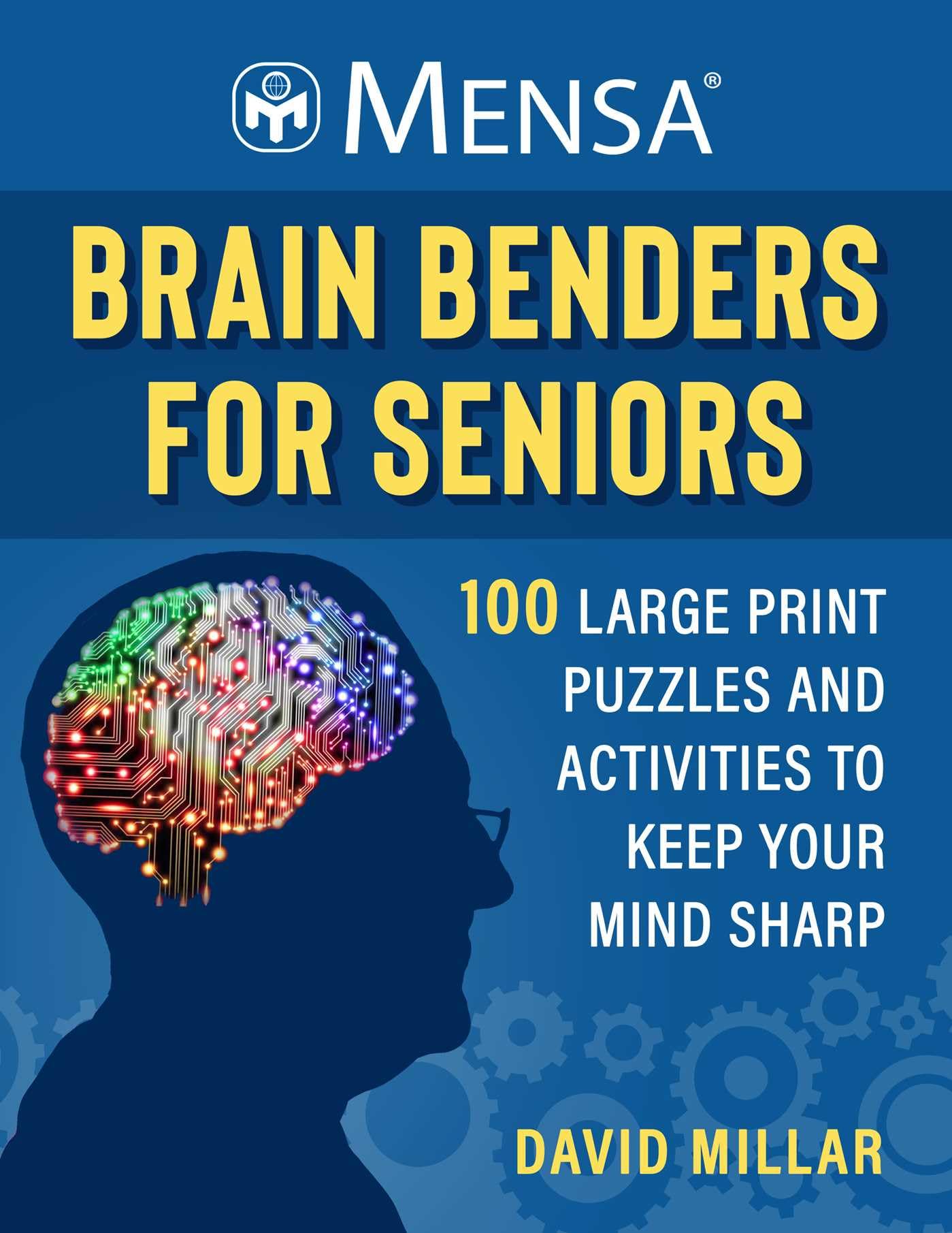 Mensa Brain Benders for Seniors: 100 Large Print Puzzles and Activities to Keep Your Mind Sharp (Mensa Brilliant Brain Workouts)