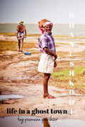 Dhanushkodi: Life In A Ghost Town