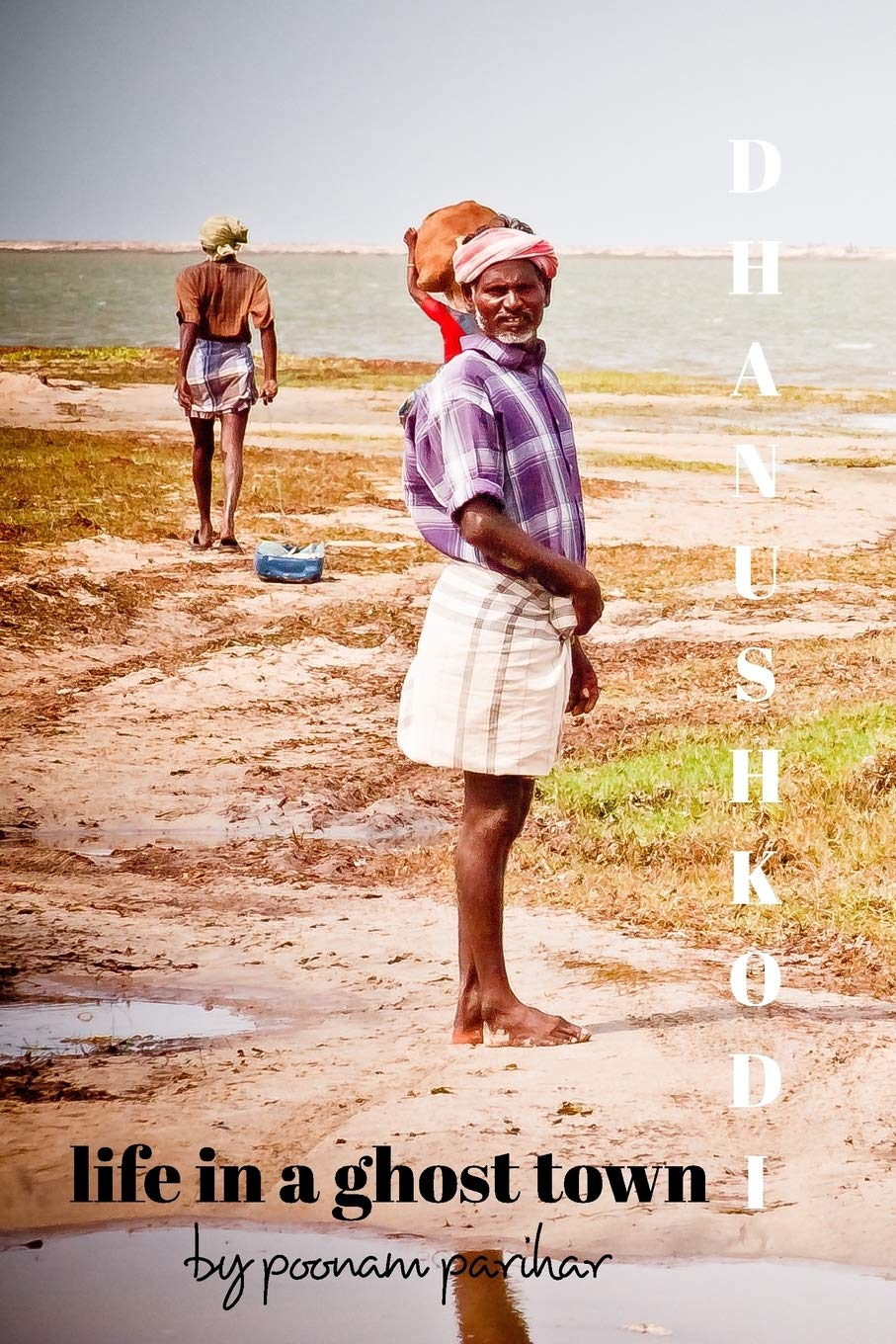 Dhanushkodi: Life In A Ghost Town