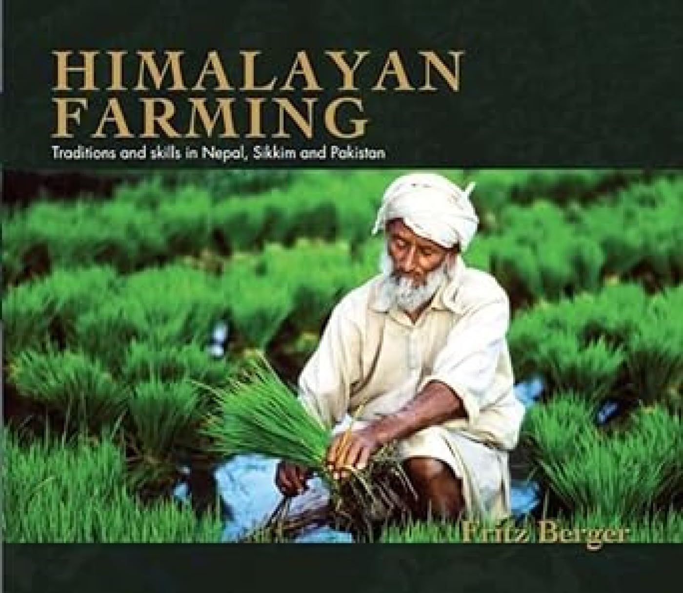 Himalayan Farming :: Traditions and skills in Nepal, Sikkim, and Pakistan