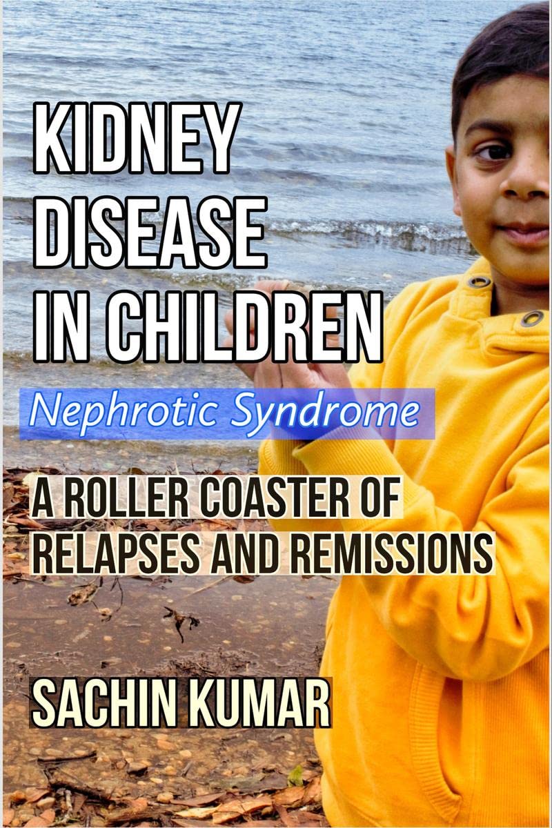 Kidney Disease In Children  Nephrotic Syndrome : A Roller Coaster Of Relapses And Remissions