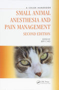 Small Animal Anesthesia and Pain Management: A Color Handbook (Veterinary Color Handbook Series)