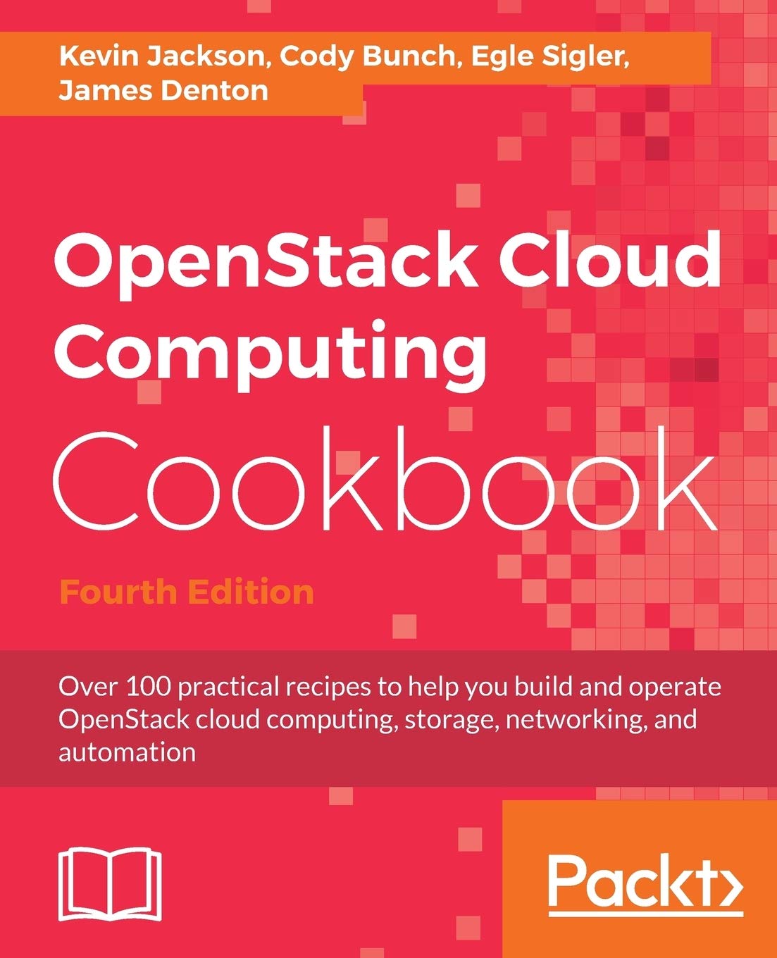 OpenStack Cloud Computing Cookbook  Fourth Edition: Over 100 practical recipes to help you build and operate OpenStack cloud co