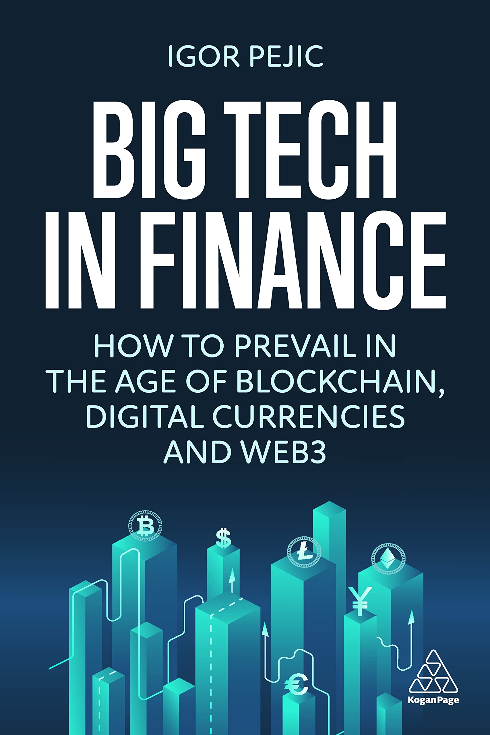 Big Tech In Finance: How To Prevail In The Age Of Blockchain, Digital Currencies And Web3
