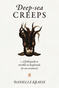 Deepsea Creeps: A Field Guide to Terrible Exboyfriends (As Sea Creatures)