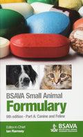 Bsava Small Animal Formulary, Part A: Canine And Feline (Bsava British Small Animal Veterinary Association)