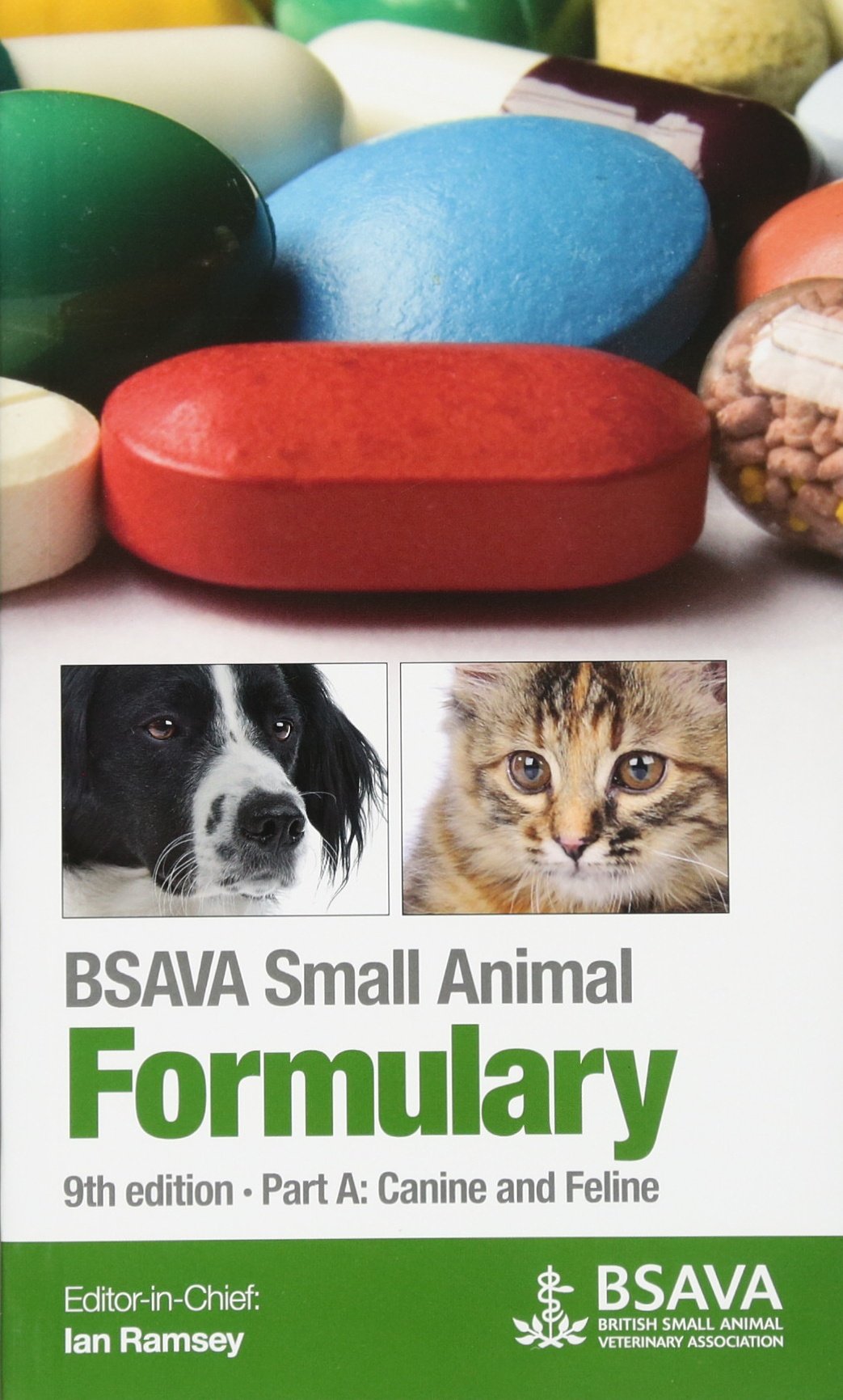 Bsava Small Animal Formulary, Part A: Canine And Feline (Bsava British Small Animal Veterinary Association)