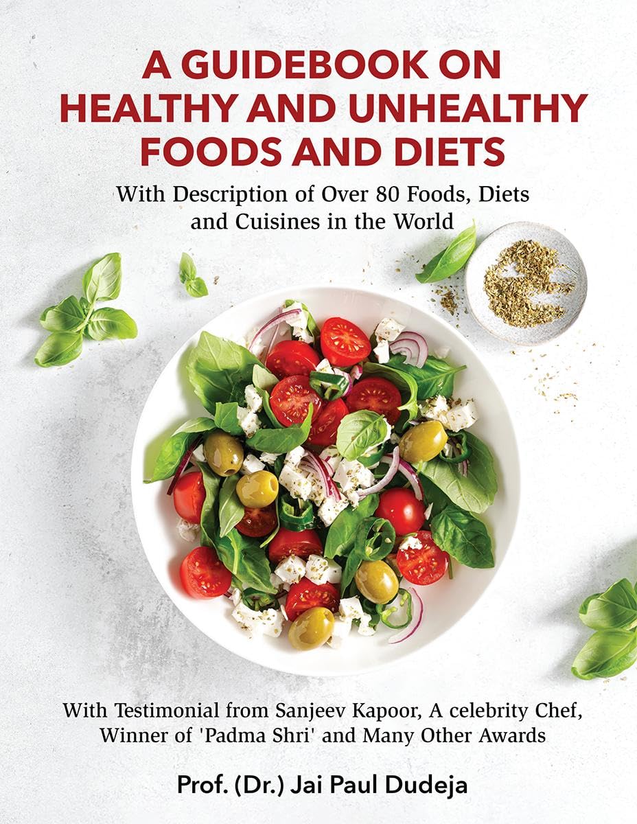 A Guidebook on Healthy and Unhealthy Foods and Diets: With Description of Over 80 Foods, Diets and Cuisines in the World