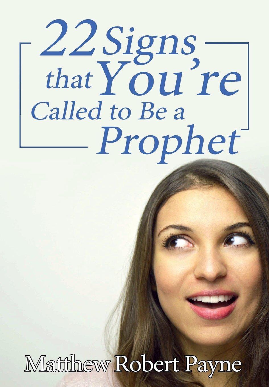 TwentyTwo Signs that Youre Called to Be a Prophet