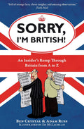 Sorry, Im British!: An Insiders Romp Through Britain from A to Z