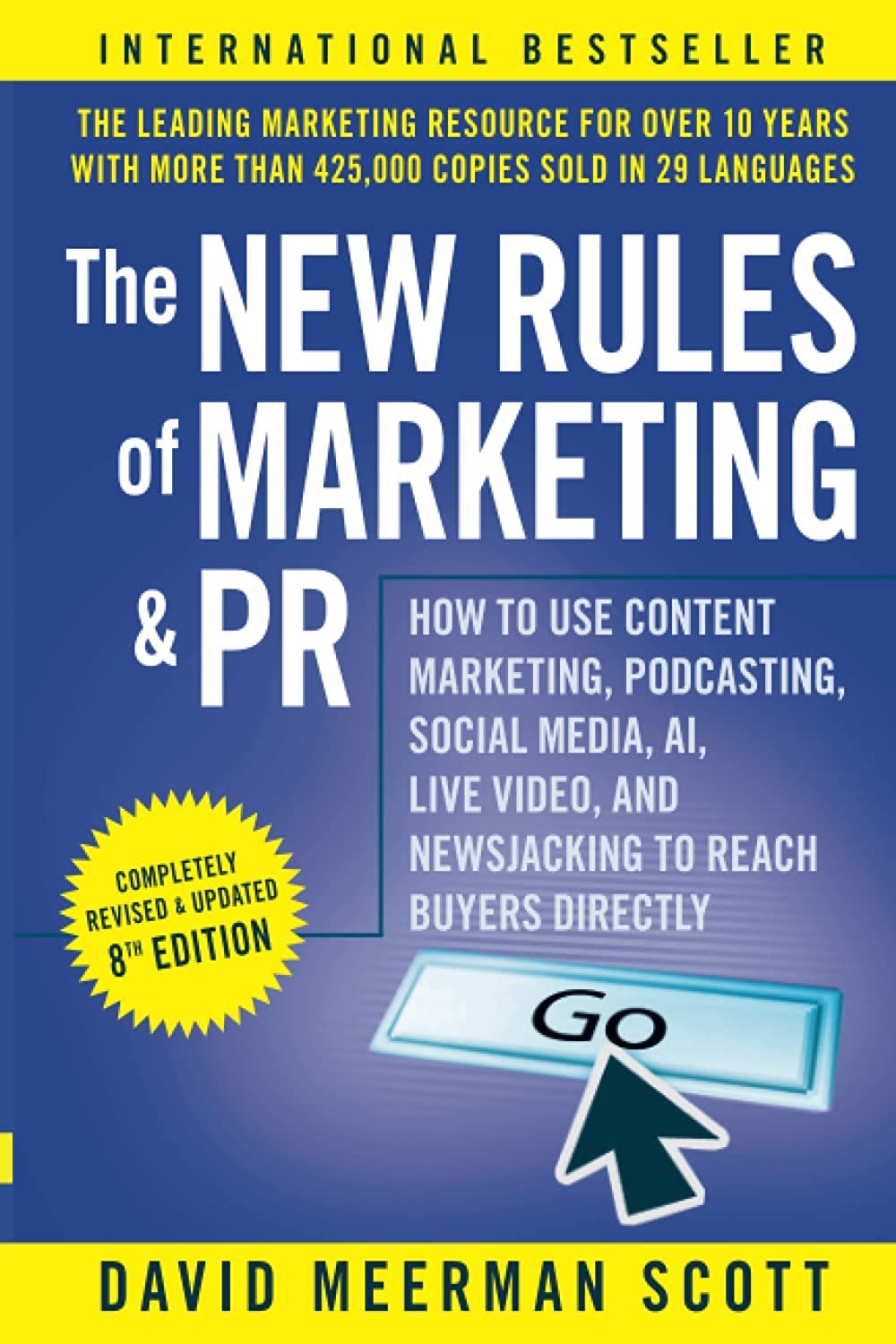 The New Rules of Marketing and PR: How to Use Content Marketing, Podcasting, Social Media, AI, Live Video, and Newsjacking to Re