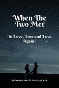 When The Two Met: To Love, Lose and Love Again!