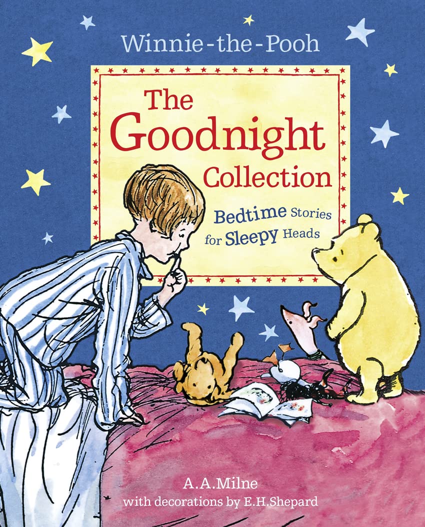 WinniethePooh: The Goodnight Collection: Milnes Classic Stories and Poems  Perfect for Bedtime